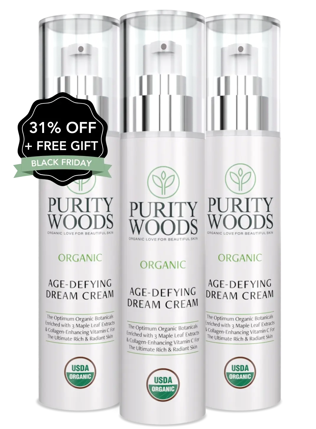 Three bottles of Purity Woods Age-Defying Dream Cream, each labeled with organic skincare claims and the USDA Organic seal. Product highlights include maple leaf extract and encapsulated vitamins C and E for radiant skin. A promotional badge on the leftmost bottle reads "31% OFF + FREE GIFT" and "BLACK FRIDAY."